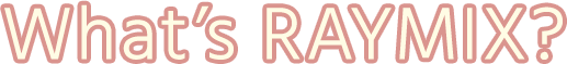What's RAYMIX?